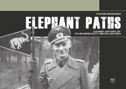 Elephant Paths: Combat History of Sturmgeschutz-Abteilung 203, Thomas Anderson - Gebonden - 9786155583759
