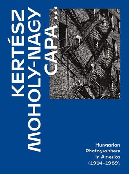 Kertesz, Capa, Moholy-Nagy, Alex Nyerges - Gebonden - 9786156595287