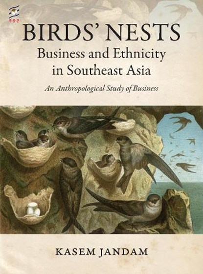 Birds' Nests: Business and Ethnicity in Southeast Asia, Kasem Jandam - Paperback - 9786162151675