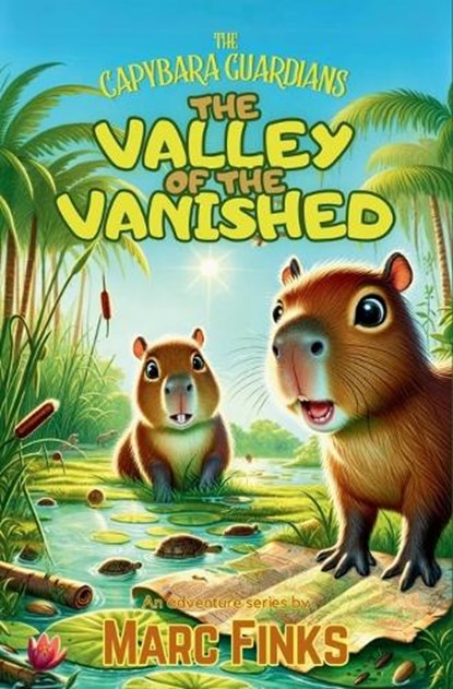 The Capybara Guardians, Book 1: Valley of the Vanished: An Eco-Adventure about Friendship, Marc Finks - Paperback - 9786166161069