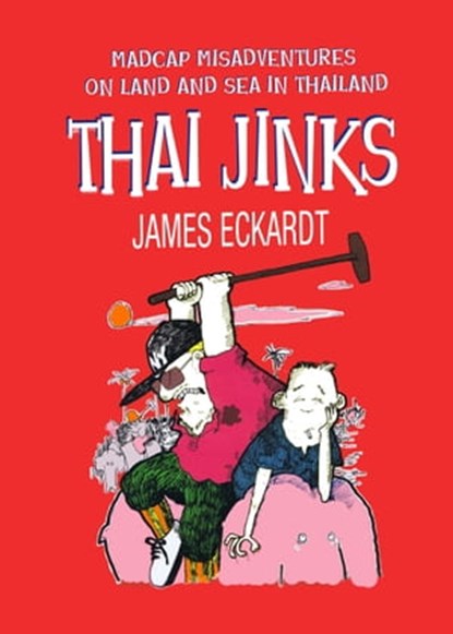 Thai Jinks, James Eckardt - Ebook - 9786167817651