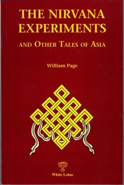 The Nirvana Experiments and Other Tales of Asia, William Page - Ebook - 9786169082514