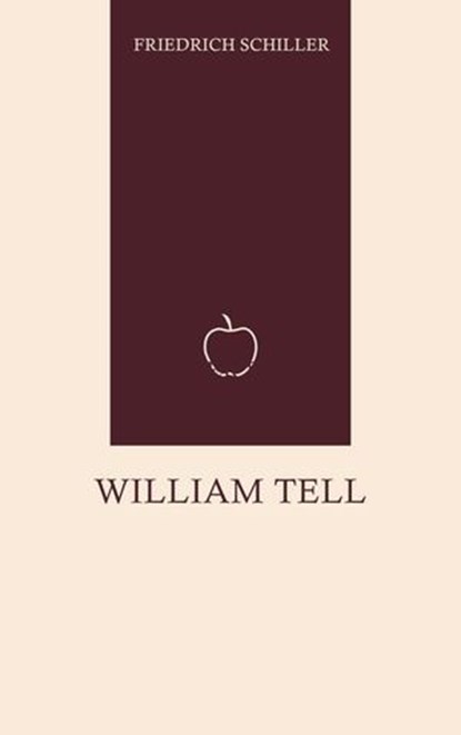 William Tell, Friedrich Schiller - Ebook - 9786174692081