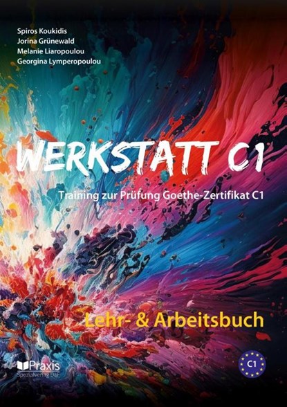 Werkstatt C1: Lehr- & Arbeitsbuch, Spiros Koukidis ; Jorina Grünewald ; Melanie Liaropoulou ; Georgina Lymperopoulou - Paperback - 9786185612207