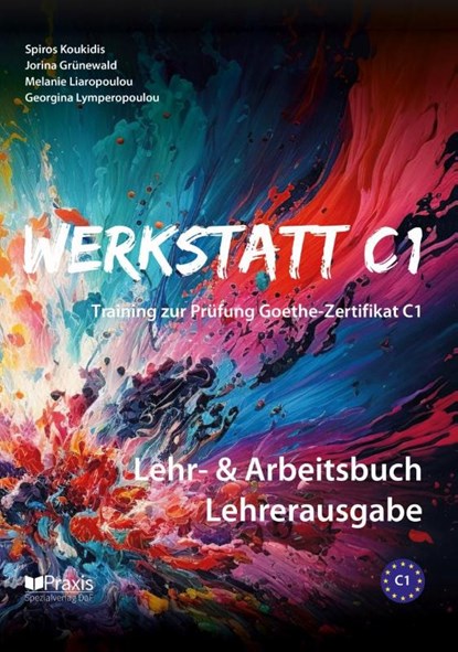 Werkstatt C1: Lehr- & Arbeitsbuch Lehrerausgabe, Spiros Koukidis ; Jorina Grünewald ; Melanie Liaropoulou ; Georgina Lymperopoulou - Paperback - 9786185612214