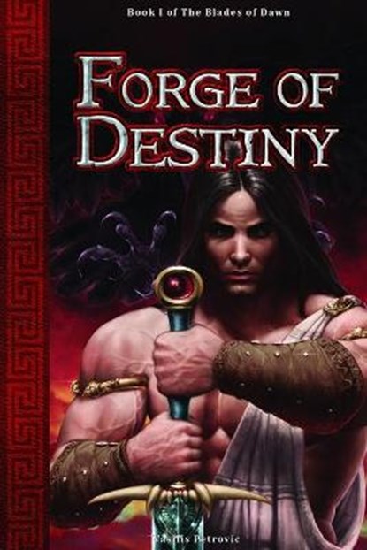 Forge of Destiny, PETROVIC,  Vasilis - Paperback - 9786188362444
