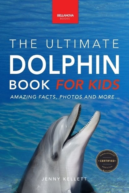 Dolphins The Ultimate Dolphin Book for Kids, Jenny Kellett - Paperback - 9786192640248