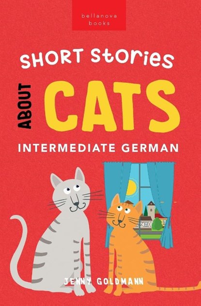 Short Stories About Cats in Intermediate German, Jenny Goldmann - Paperback - 9786192640842
