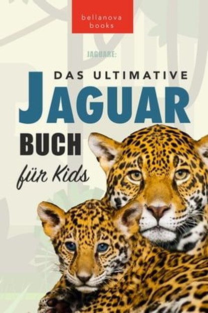 Jaguare Das Ultimative Jaguar-Buch für Kids, Jenny Kellett ; Philipp Goldmann - Ebook - 9786192641191