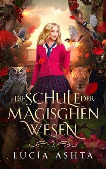 Die Schule der magischen Wesen - Jahr 2, Lucía Ashta - Ebook - 9786192690960