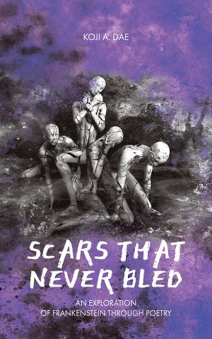 Scars That Never Bled, Koji A. Dae - Ebook - 9786197588019