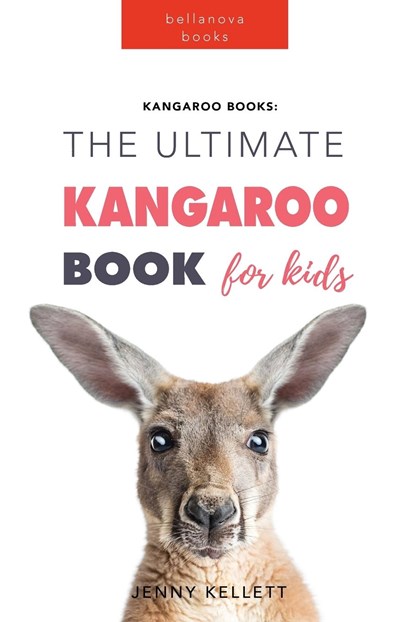 Kangaroos The Ultimate Kangaroo Book for Kids, Jenny Kellett - Paperback - 9786197695977