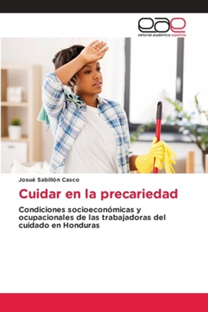 Sabillón Casco, J: Cuidar en la precariedad, Josué Sabillón Casco - Paperback - 9786200034717