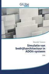 Simulatie van bedrijfsarchitectuur in ADOit-systeem - Alexander Tsukanov - 9786200511720