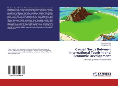 Causal Nexus Between International Tourism and Economic Development, Tsung-Pao Wu ; Hung-Che Wu - Paperback - 9786202021876