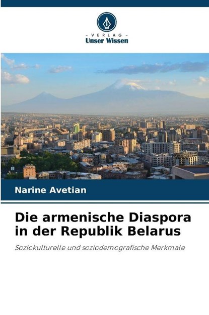 Die armenische Diaspora in der Republik Belarus, Narine Avetian - Paperback - 9786202047302