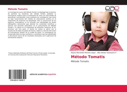 Metodo Tomatis, Mayra Alexandra Moreno Lopez ; Alba Nataly Tipanquiza H - Paperback - 9786202144391