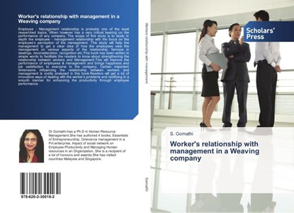Worker's relationship with management in a Weaving company, S. Gomathi - Paperback - 9786202300162
