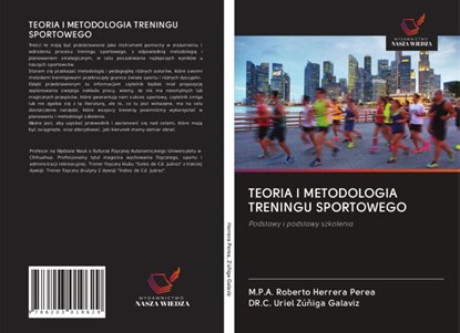 TEORIA I METODOLOGIA TRENINGU SPORTOWEGO, M. P. A. Roberto Herrera Perea ; C. Uriel Zúñiga Galaviz - Paperback - 9786203019629