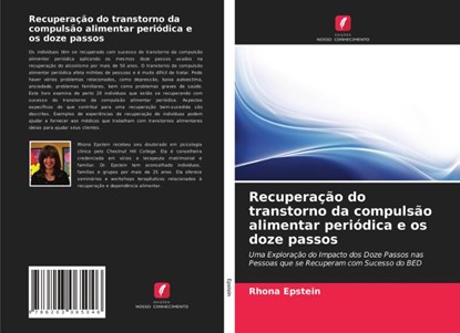 Recuperacao do transtorno da compulsao alimentar periodica e os doze passos, Rhona Epstein - Paperback - 9786203065046