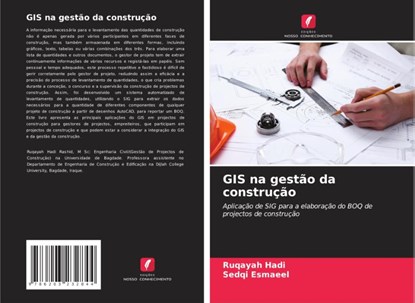 GIS na gestão da construção, Ruqayah Hadi ; Sedqi Esmaeel - Paperback - 9786203232844