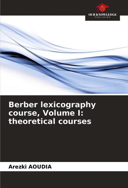 Berber lexicography course, Volume I, Arezki Aoudia - Paperback - 9786203376043