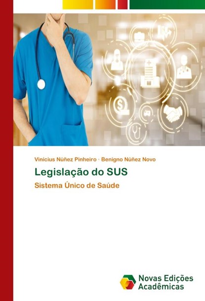 Legislacao do SUS, Vinicius Nunez Pinheiro ; Benigno Nunez Novo - Paperback - 9786203467208