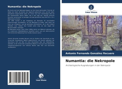 Numantia: die Nekropole, Antonio Fernando González Recuero - Paperback - 9786204279565