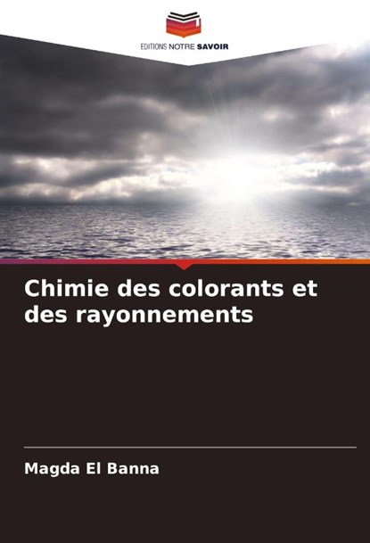 Chimie des colorants et des rayonnements, Magda El Banna - Paperback - 9786205331330