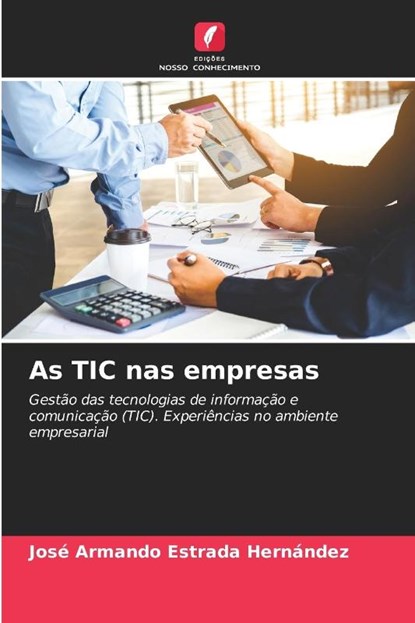 As TIC nas empresas, Jose Armando Estrada Hernandez - Paperback - 9786205661260