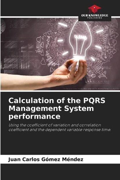 Calculation of the PQRS Management System performance, Juan Carlos Gómez Méndez - Paperback - 9786205821114