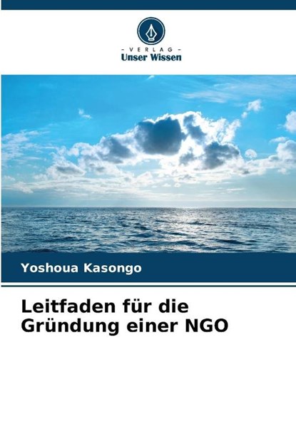 Leitfaden für die Gründung einer NGO, Yoshoua Kasongo - Paperback - 9786205879368
