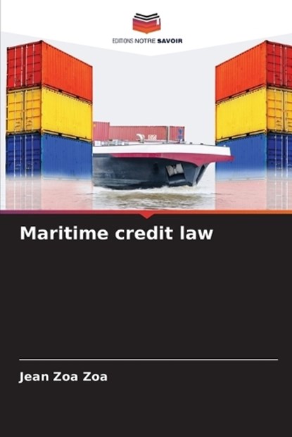 Maritime credit law, Jean Zoa Zoa - Paperback - 9786205952757