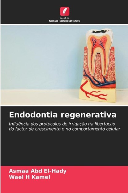 Endodontia regenerativa, Asmaa Abd El-Hady ; Wael H Kamel - Paperback - 9786205972779
