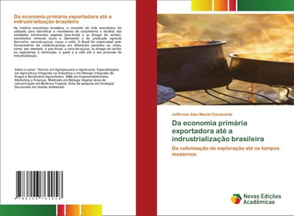 Da economia primária exportadora até a indrustrialização brasileira, Jefferson Alex Maciel Cavalcante - Paperback - 9786206762058