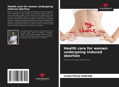 Health care for women undergoing induced abortion, Lanna Elenyr Andrade - Paperback - 9786206810391