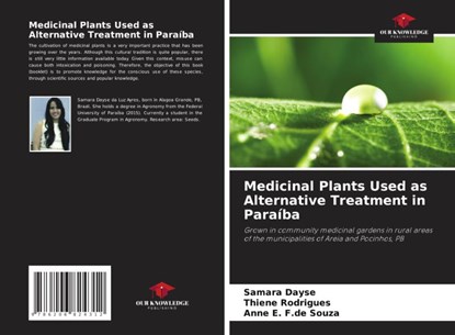 Medicinal Plants Used as Alternative Treatment in Paraíba, Samara Dayse ; Thiene Rodrigues ; Anne E. F. de Souza - Paperback - 9786206824312