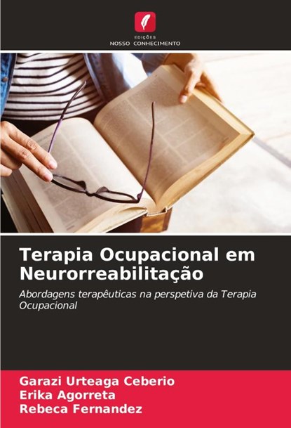 Terapia Ocupacional em Neurorreabilitacao, Garazi Urteaga Ceberio ; Erika Agorreta ; Rebeca Fernandez - Paperback - 9786206875833