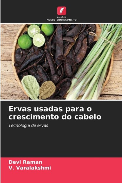 Ervas usadas para o crescimento do cabelo, Devi Raman ; V. Varalakshmi - Paperback - 9786207137664
