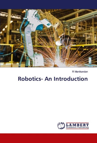 Robotics- An Introduction, R. Manikandan - Paperback - 9786207458745