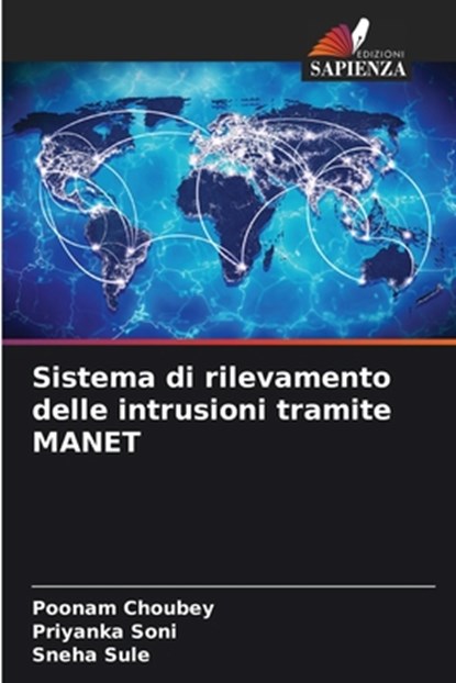 Choubey, P: Sistema di rilevamento delle intrusioni tramite, Poonam Choubey ; Priyanka Soni ; Sneha Sule - Paperback - 9786207595075