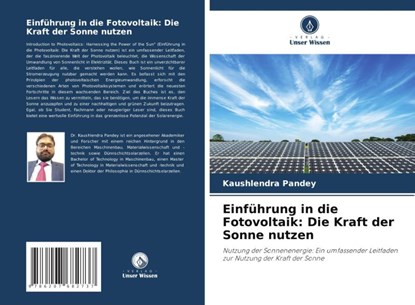 Einführung in die Fotovoltaik: Die Kraft der Sonne nutzen, Kaushlendra Pandey - Paperback - 9786207682737