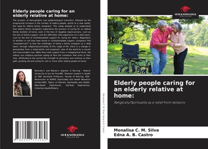 Elderly people caring for an elderly relative at home:, Monalisa C. M. Silva ; Edna A. B. Castro - Paperback - 9786207713080