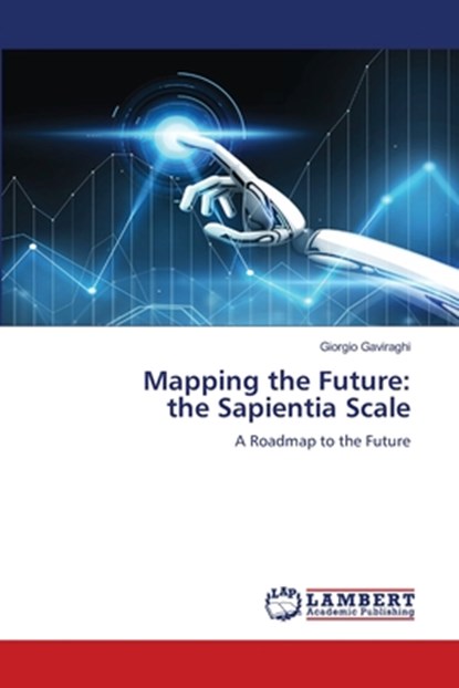 Mapping the Future: the Sapientia Scale, Giorgio Gaviraghi - Paperback - 9786207806539