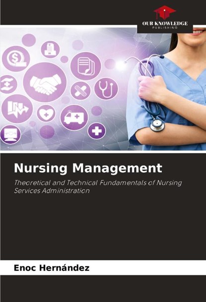 Nursing Management, Enoc Hernández - Paperback - 9786208106720