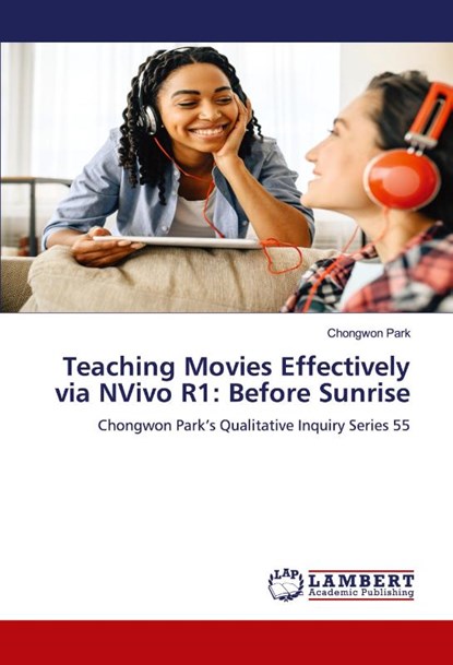 Teaching Movies Effectively via NVivo R1: Before Sunrise, Chongwon Park - Paperback - 9786208117498