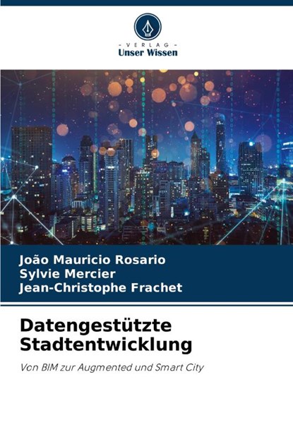Datengestützte Stadtentwicklung, João Mauricio Rosário ; Sylvie Mercier ; Jean-Christophe Frachet - Paperback - 9786208186210