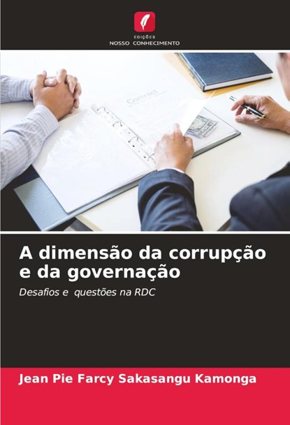 A dimensão da corrupção e da governação, Jean Pie Farcy Sakasangu Kamonga - Paperback - 9786208598709