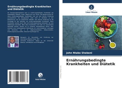 Ernährungsbedingte Krankheiten und Diätetik, John Ntabo Shebeni - Paperback - 9786208799267