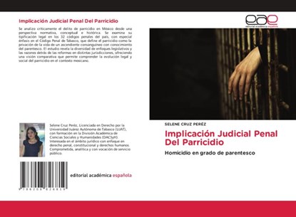Implicación Judicial Penal Del Parricidio, Selene Cruz Peréz - Paperback - 9786208826819